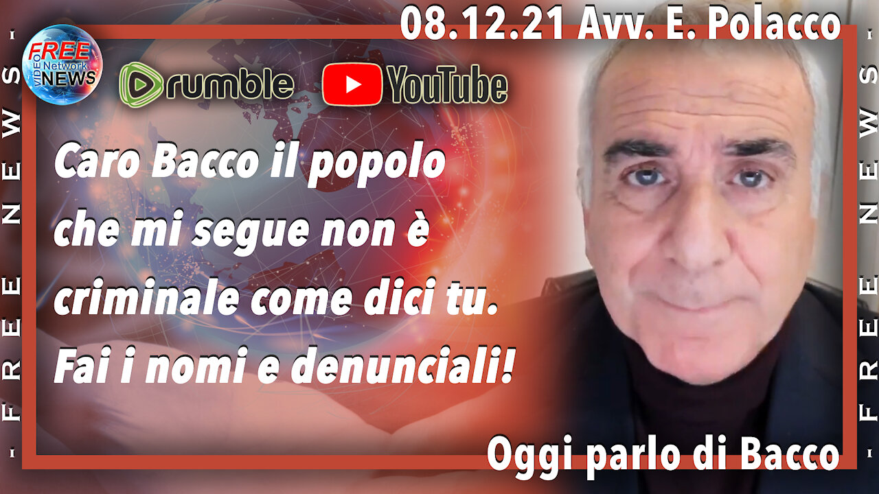 08.12.21 Avv. Polacco: caro dott. Bacco confrontiamoci!