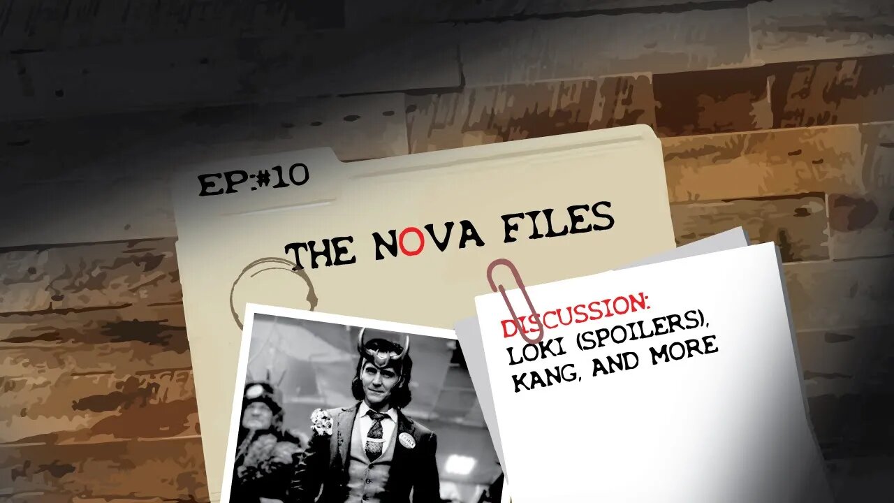 Loki Spoilers-The Nova Files EP 10