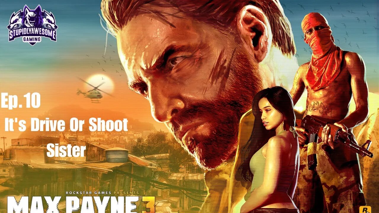 Max Payne 3 Ep 10 It's Drive or Shoot Sister