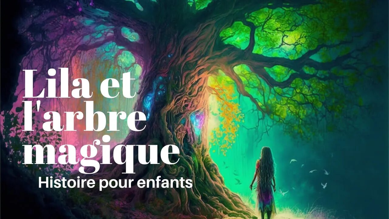 Lila et l'arbre magique - Histoire pour enfants 2023 - HD