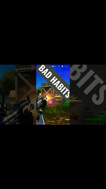 BAD HABITS PLAYERS have fortnite