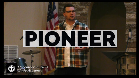 "Pioneer" | Pastor Gade Abrams