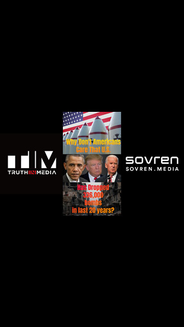 Why don’t Americans Care That U.S. Has Dropped 336,000 bombs in last 20 years?