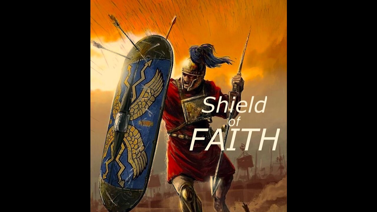 Spiritual Warfare - Shield of Faith to Quench the Darts of Doubt