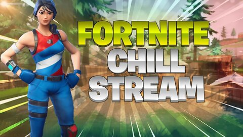 Playing Some Fortnite and Chilling