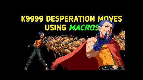 K9999 Desperation Moves Using Macros 720p60