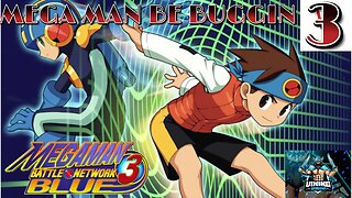 Mega Man Battle Network 3 Blue Playthrough Part 3: Mega Man Be Buggin