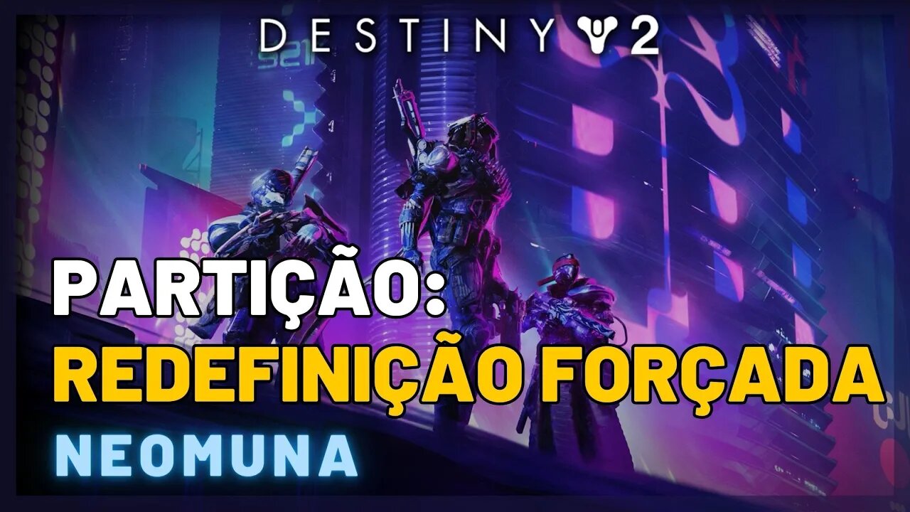 Destiny 2 - Partição: Redefinição Forçada | #lightfall