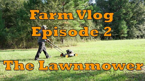 Farm Vlog Episode 2 - The Lawnmower