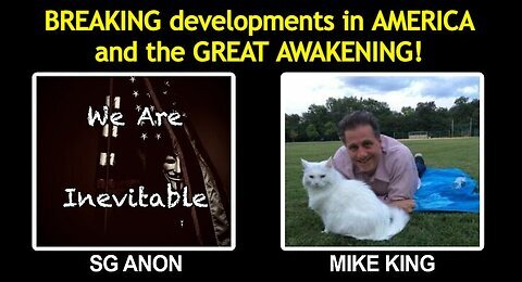 SG Anon & Mike King: BREAKING developments in AMERICA and the GREAT AWAKENING!