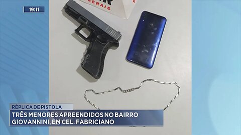 Réplica de pistola: 3 menores apreendidos no Bairro Giovannini, em Cel. Fabriciano.