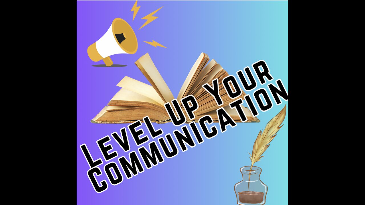 How to Level Up Your Communication