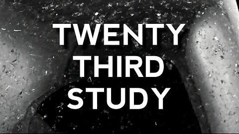 Twenty Third Study