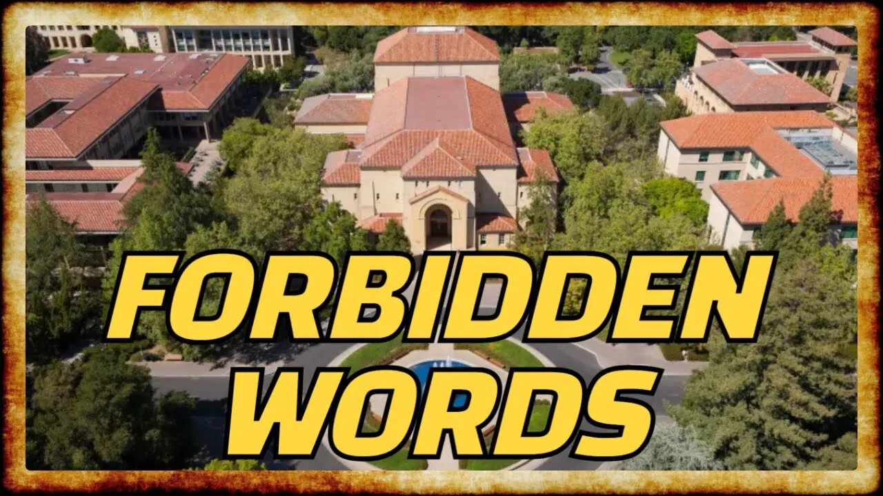 Stanford Publishes ORWELLIAN 'Forbidden Words' List