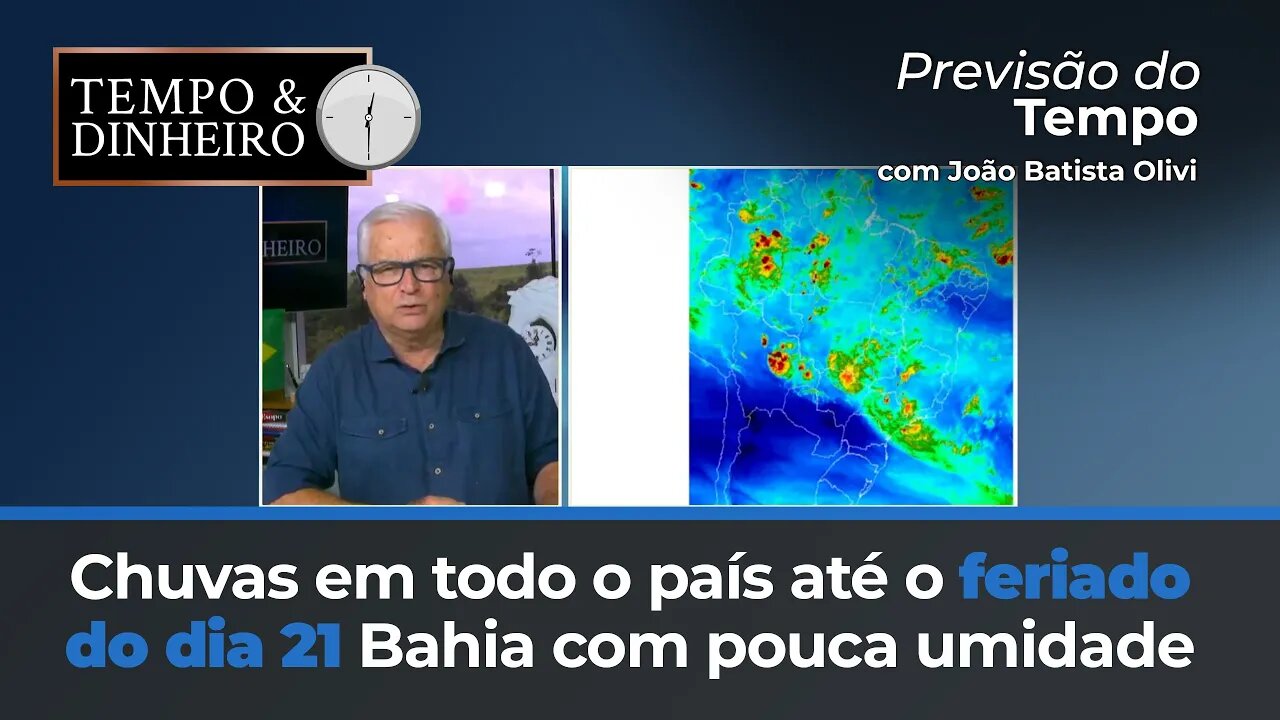 Chuvas em todo o País até o feriado do dia 21. Bahia com pouca umidade