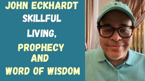 John Eckhardt-Skillful Living, Prophecy and Word of Wisdom