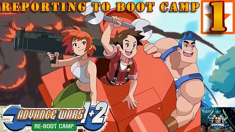 Advance Wars 1+2 Re-Boot Camp Part 1: Reporting to Boot Camp