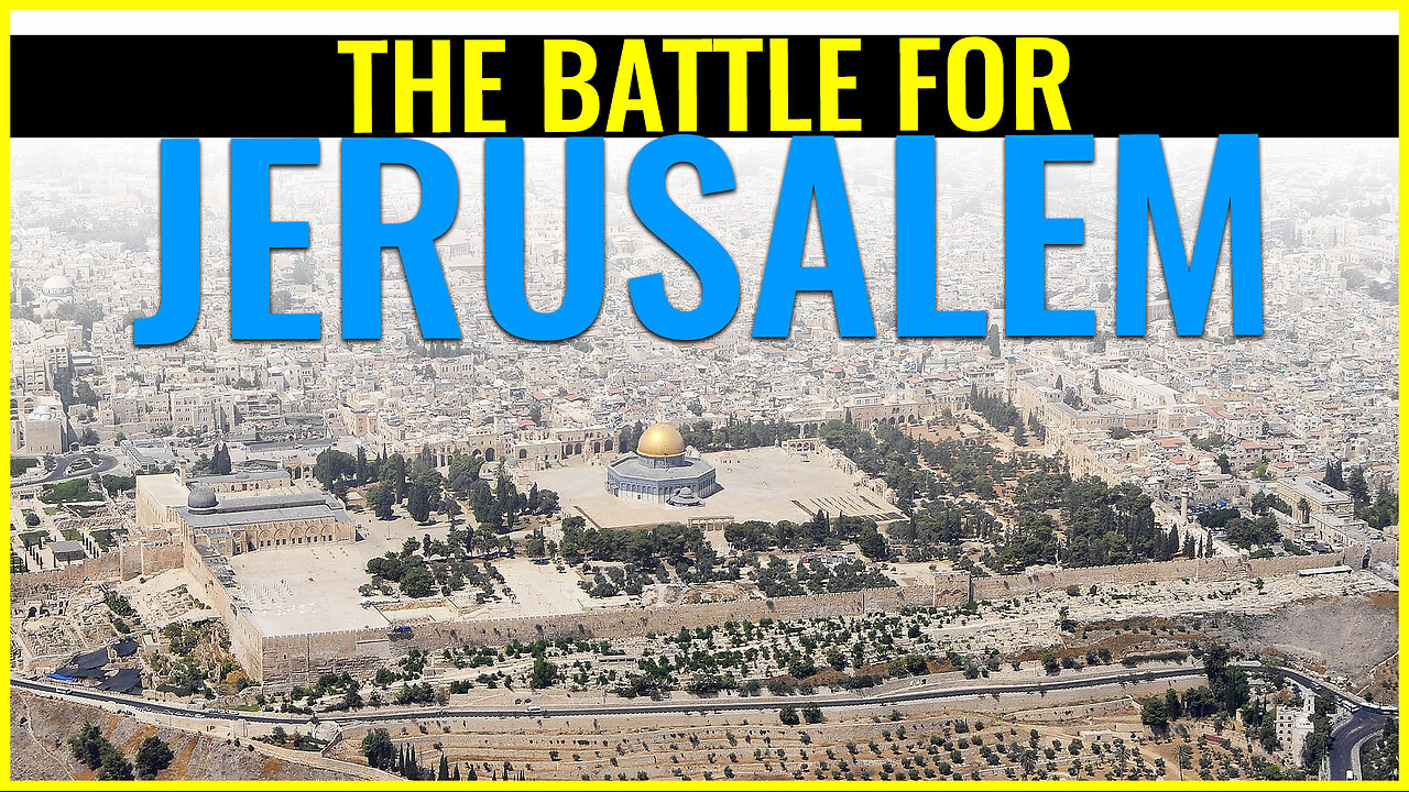 THE BATTLE FOR JERUSALEM