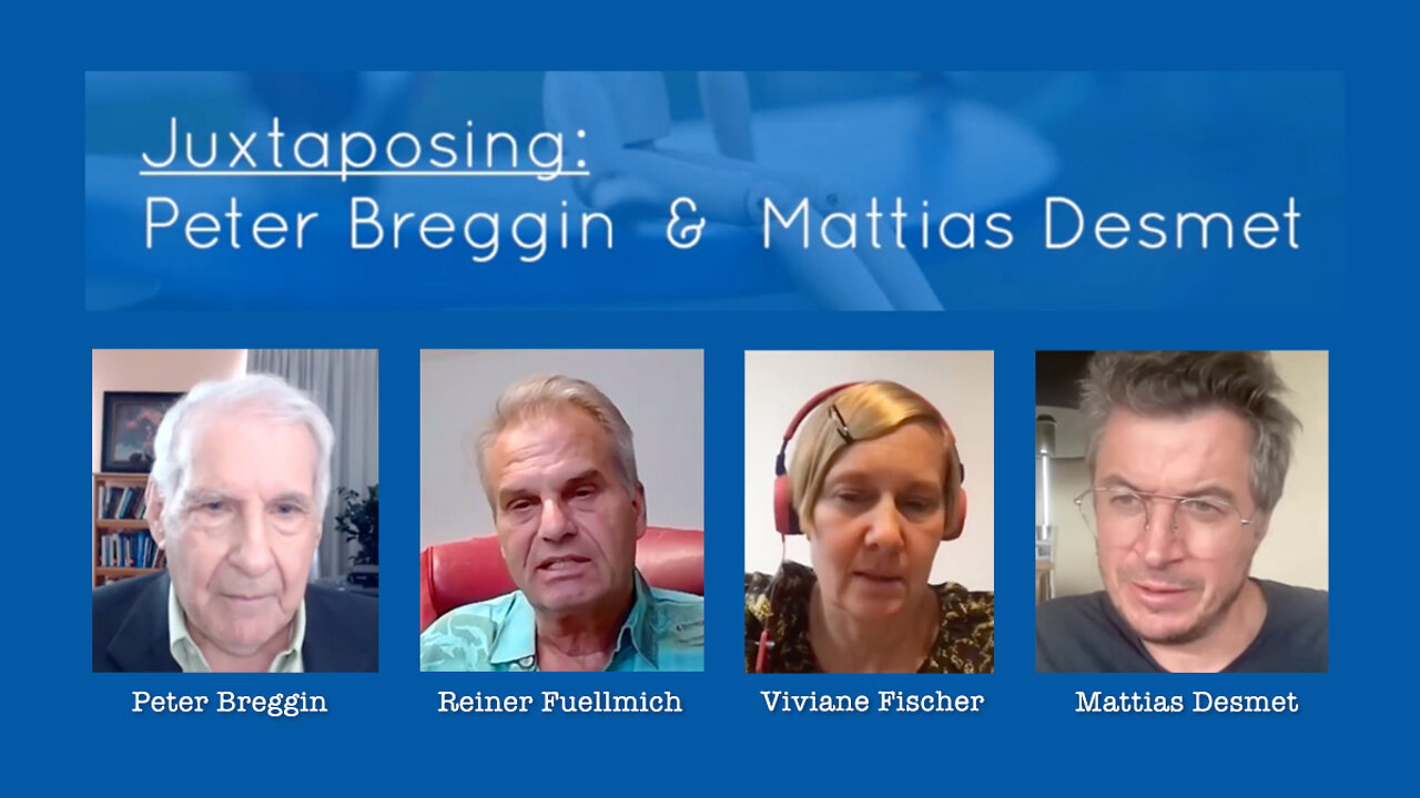 Juxtaposing Peter Breggin & Mattias Desmet (With Reiner Fuellmich & Viviane Fischer)