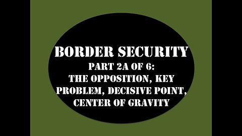 Border Security My Strategy Part 2A of 6