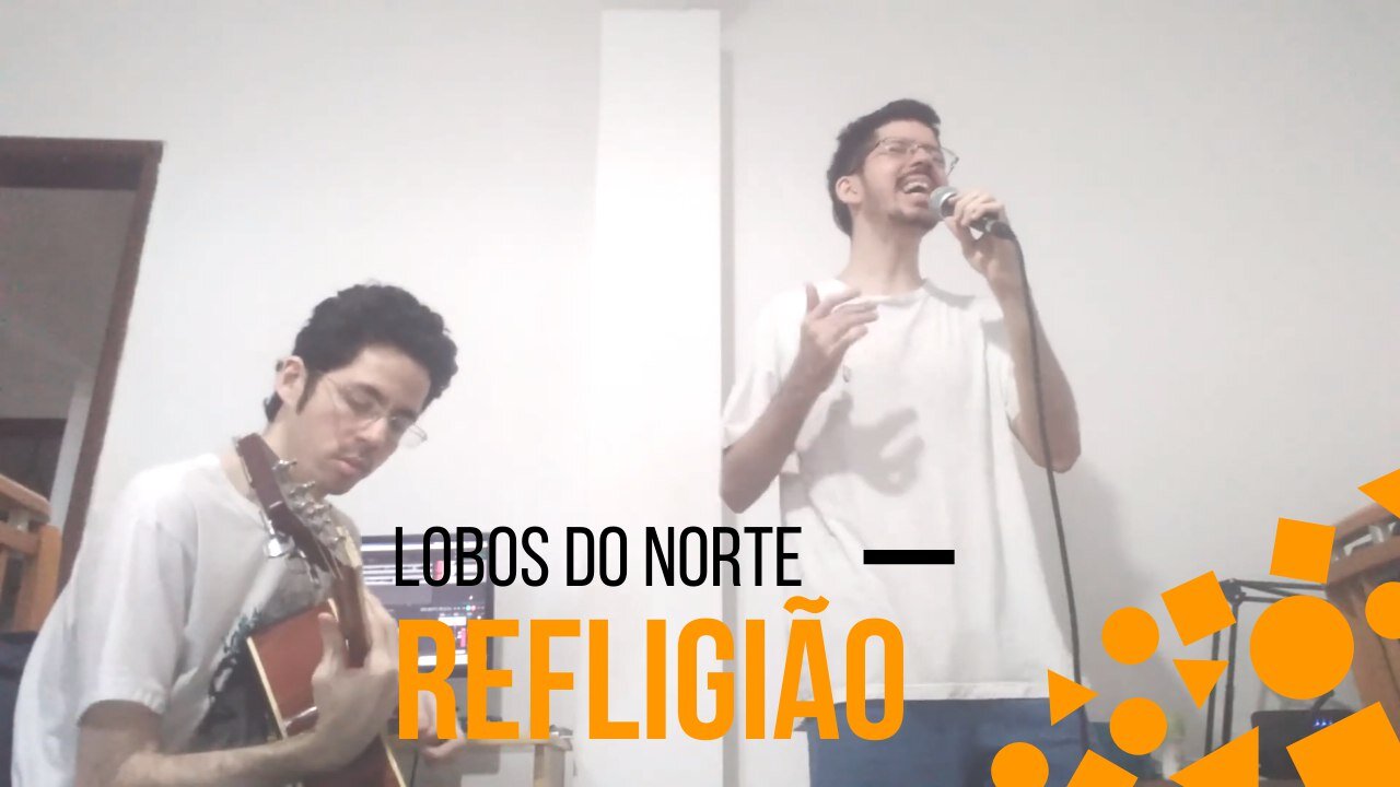 Lobos do Norte - Refligião (acústico)