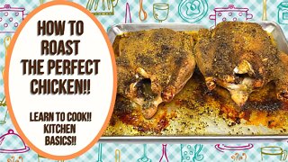 HOW TO ROAST THE PERFECT CHICKEN!! LEARN TO COOK!! BACK TO BASICS!!