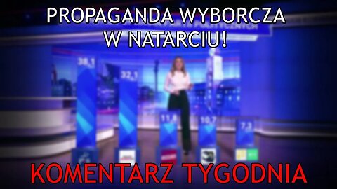 NA ŻYWO: Propaganda wyborcza w natarciu! - Komentarz Tygodnia