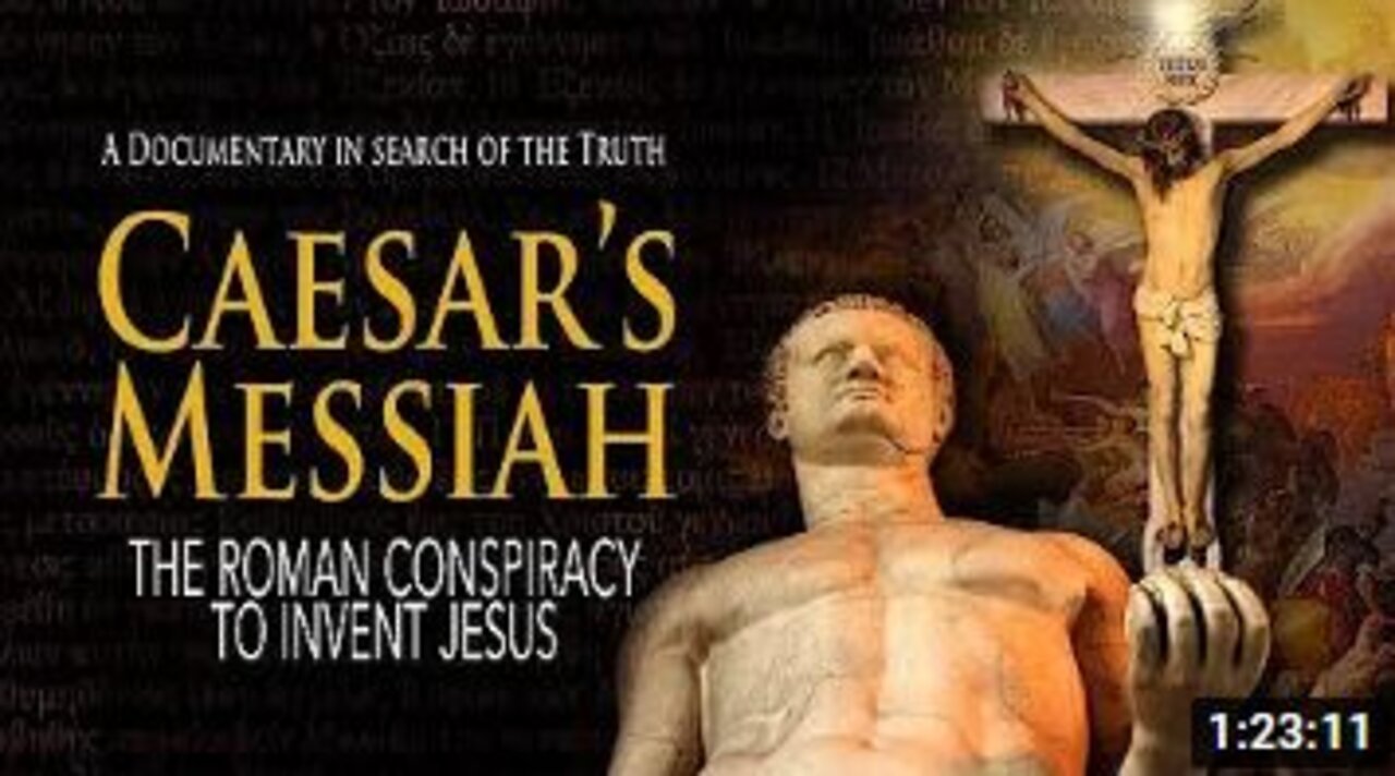 CAESAR'S MESSIAH: The Roman Conspiracy to Invent Jesus (documentary)