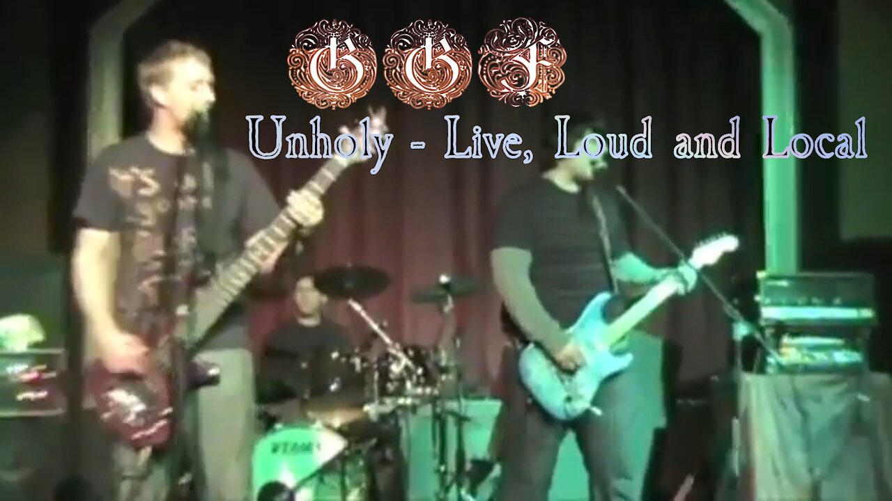 GGF - Unholy [Live, Loud and Local PDX]