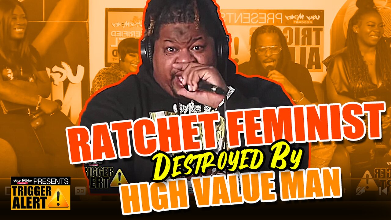 RATCHET FEMINIST VS. HIGH VALUE MAN - HEATED DEBATE