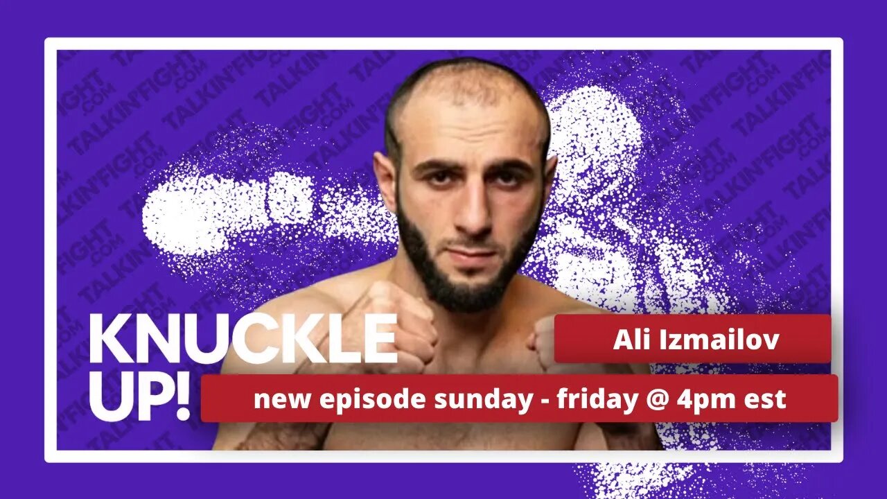 Ali Izmailov | Knuckle Up with Mike Orr | Talkin Fight