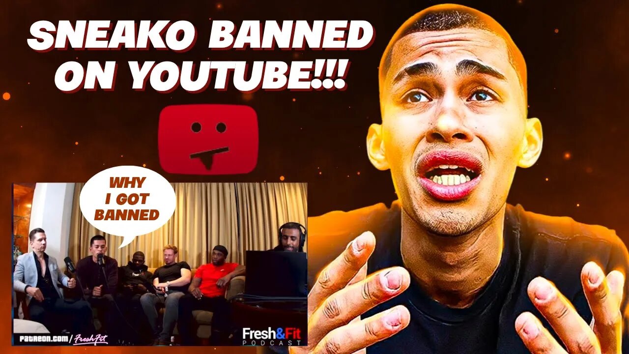 Sneako responds to YOUTUBE BAN on Fresh and Fit Podcast