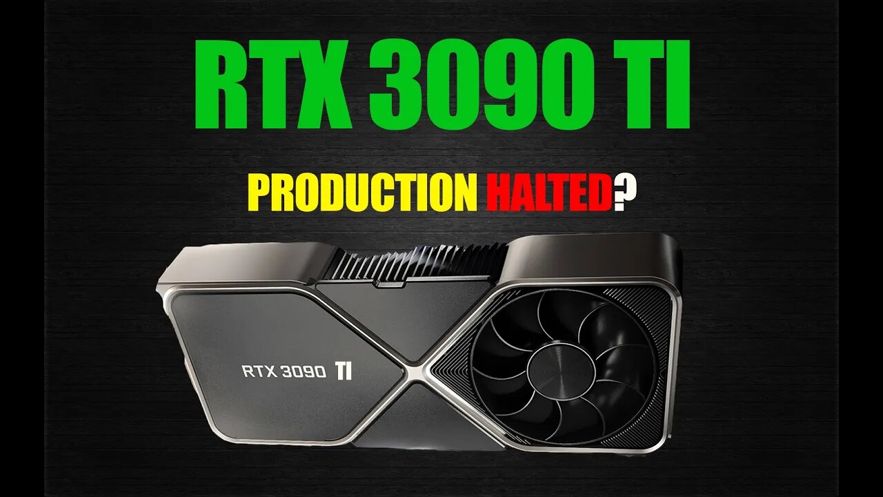 NVIDIA HALTS Production On The RTX 3090 TI !!!