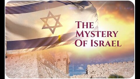 THE MYSTERY OF ISRAEL - SOLVED!