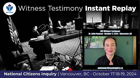 NCI Testimony: Dr. Julie Ponesse - October 17, 2024 - Vancouver, BC ** INSTANT REPLAY **