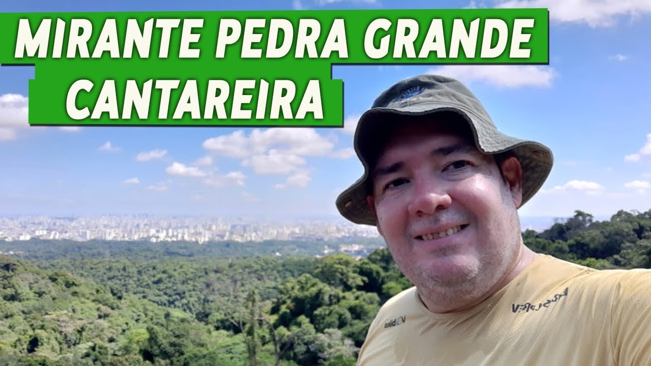 PEDRA GRANDE DA SERRA DA CANTAREIRA | A melhor vista de São Paulo | #01