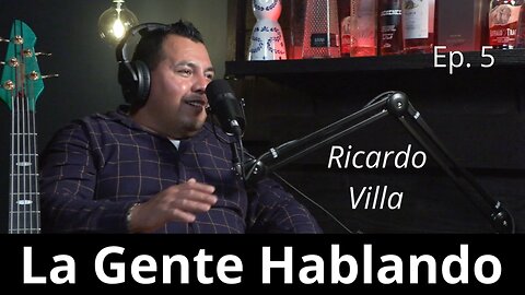 Ep 5 Ricardo Villa - Cruzando la frontera de USA