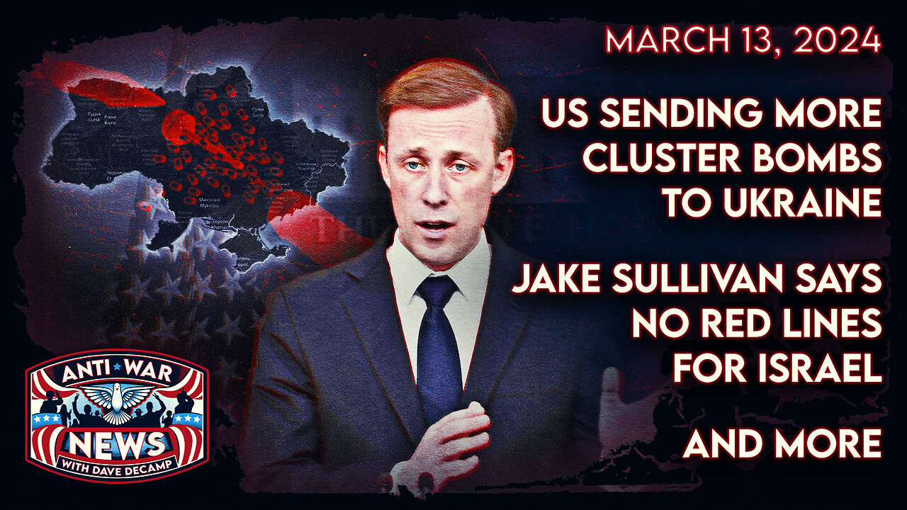 US Sending More Cluster Bombs to Ukraine, Jake Sullivan Says No Red Lines for Israel, and More