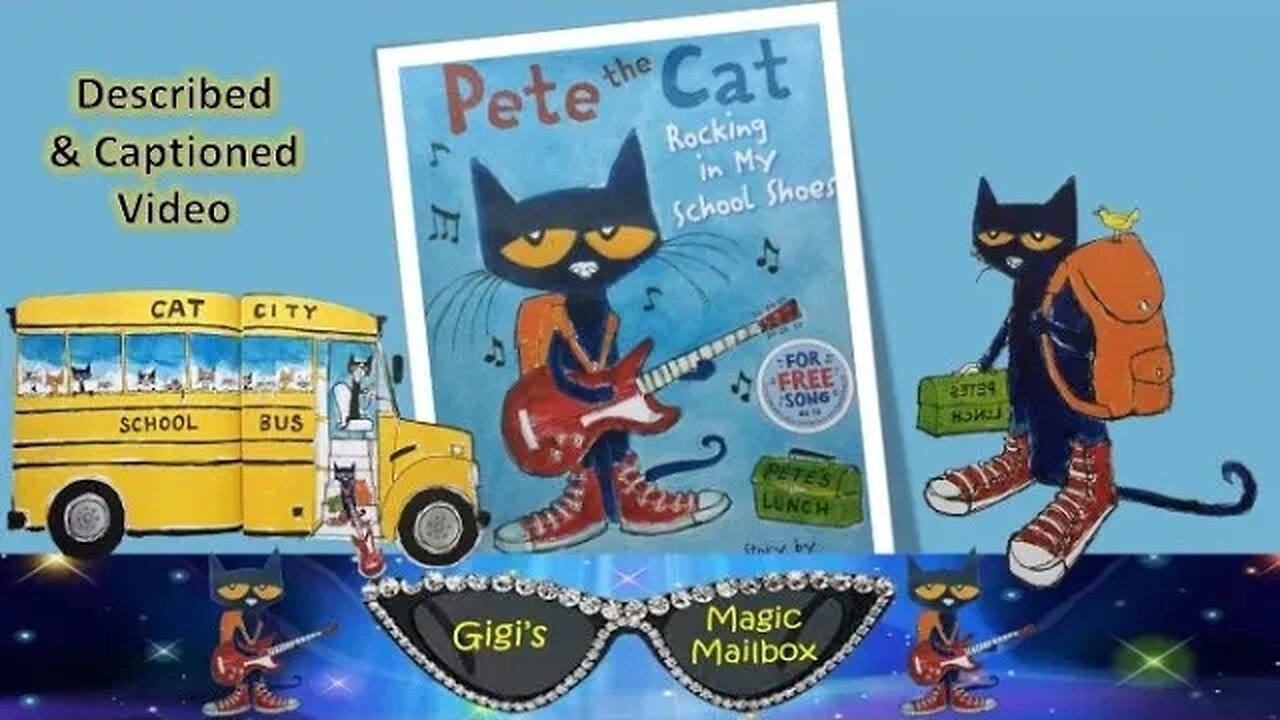 READ ALOUD (Described and Captioned Format): Pete the Cat Rocking in My School Shoes