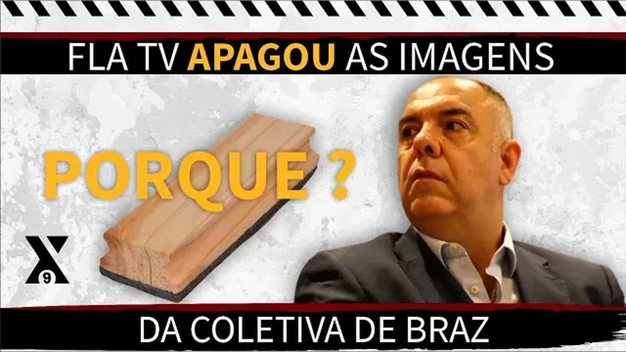 🔴⚫ BRAZ MENTIU NA POLÍCIA. PORQUE A FLA TV APAGOU AS IMAGENS ?