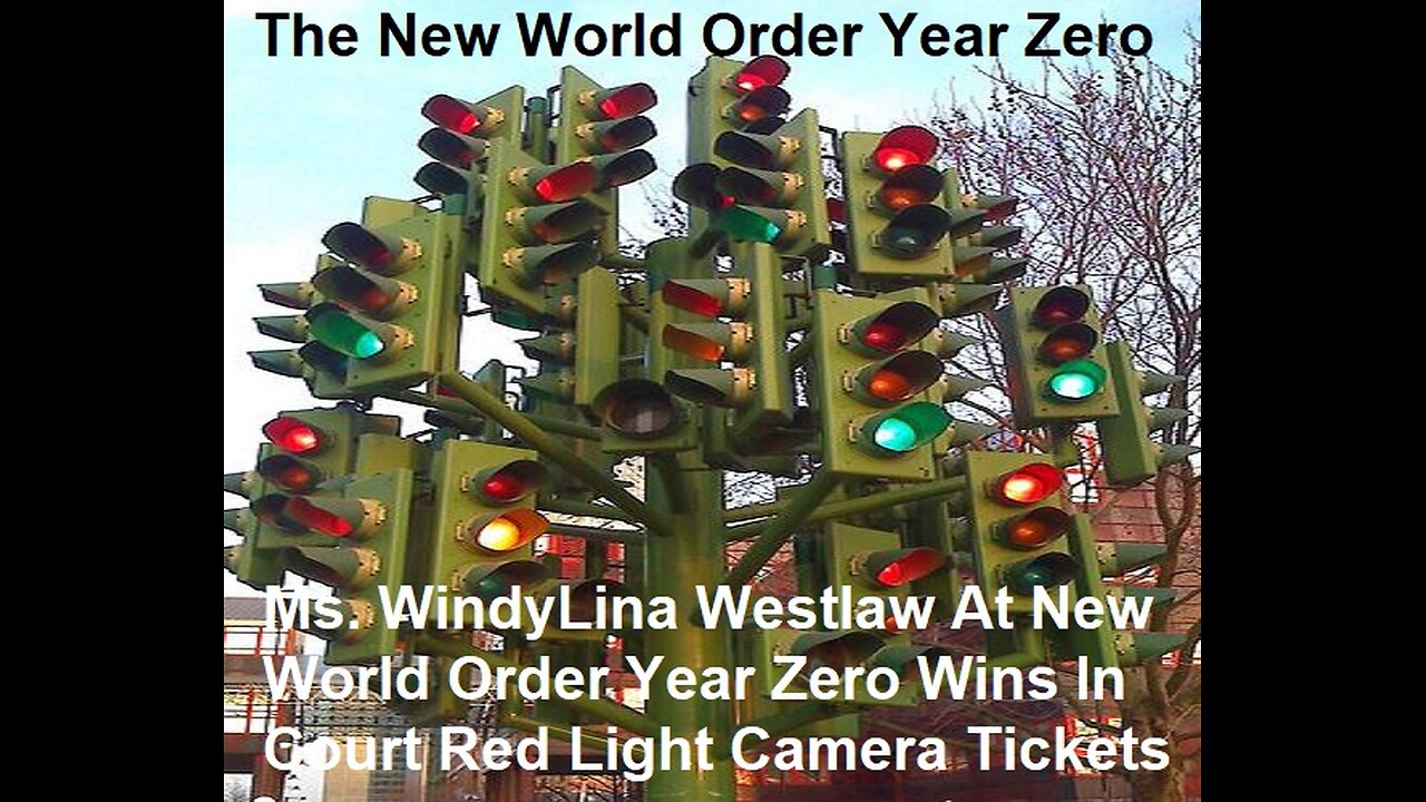 Ms. WindyLina Westlaw At New World Order Year Zero Wins Red Light Camera Tickets