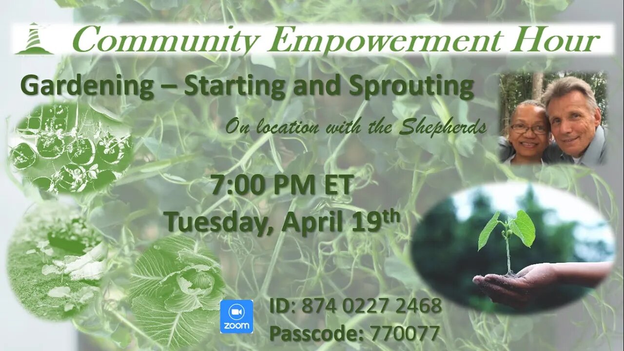 Community Empowerment Hour - April 19, 2022 - Gardening Starting and Sprouting