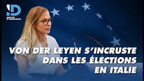 Von der Leyen s'incruste dans les élections en Italie !