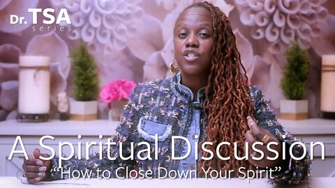 How to Close Down Your Spirit