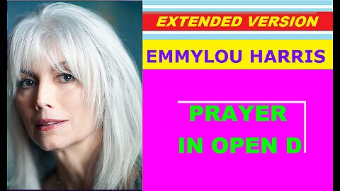 Emmylou Harris - PRAYER IN OPEN D (extended version)