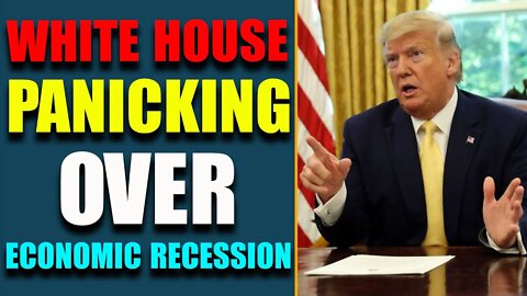 DEEP DIVE INTO SECRET THINGS INSIDE WHITE HOUSE! PANICKING OVER ECONOMIC RECESSION