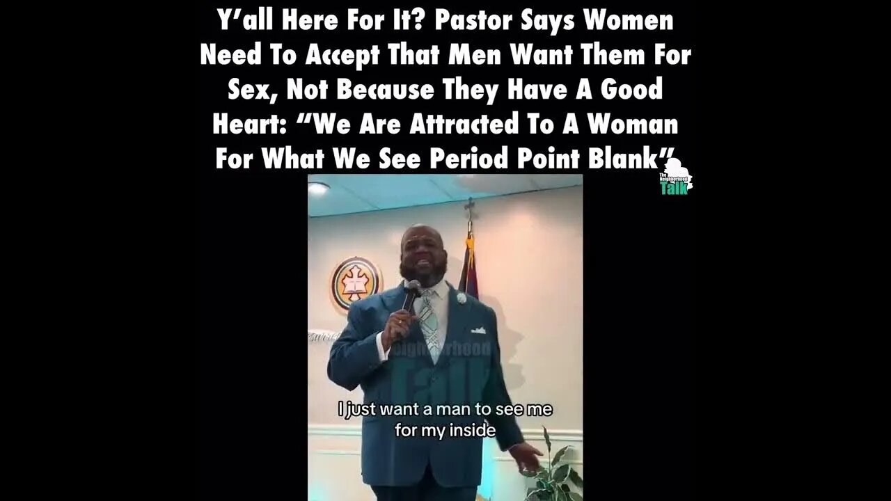 Pastor Says Women Need To Accept That Men Want Them For Sex