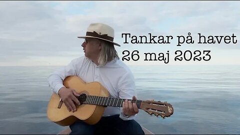 Tankar på havet 26 maj 2023