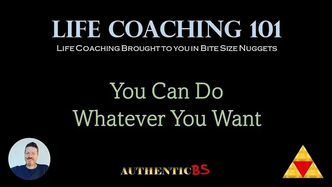 Life Coaching 101 - You Can Do Whatever You Want