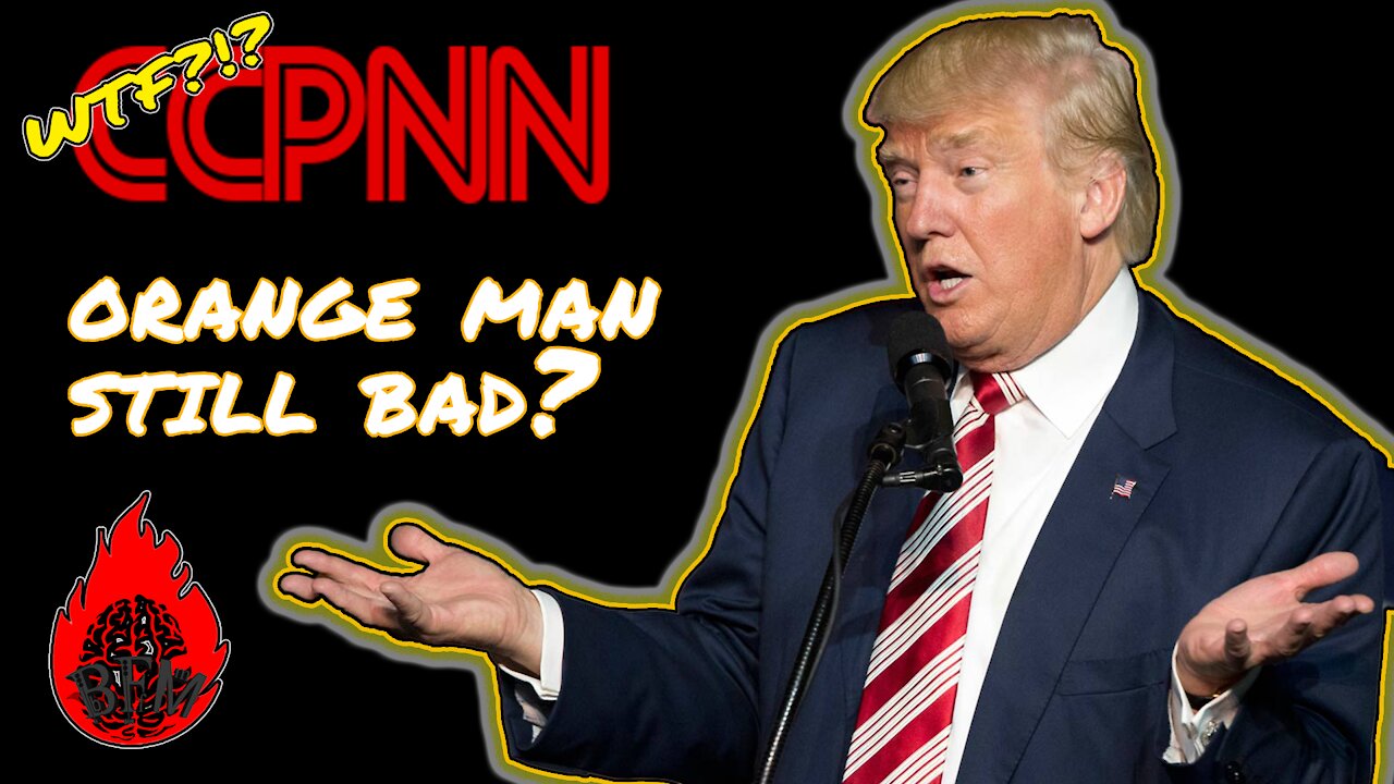 WTF CNN? The CCPNN is STILL Obsessed with Trump